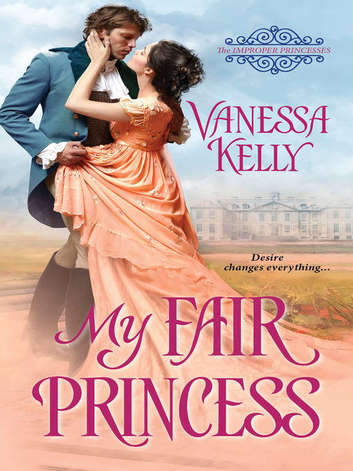 Title details for My Fair Princess by Vanessa Kelly - Wait list